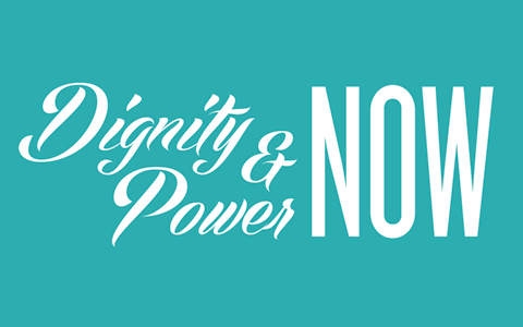 Dignity and Power Now